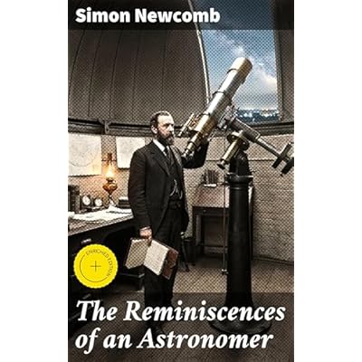 The Reminiscences of an Astronomer: Enriched edition. Astronomical Journeys
