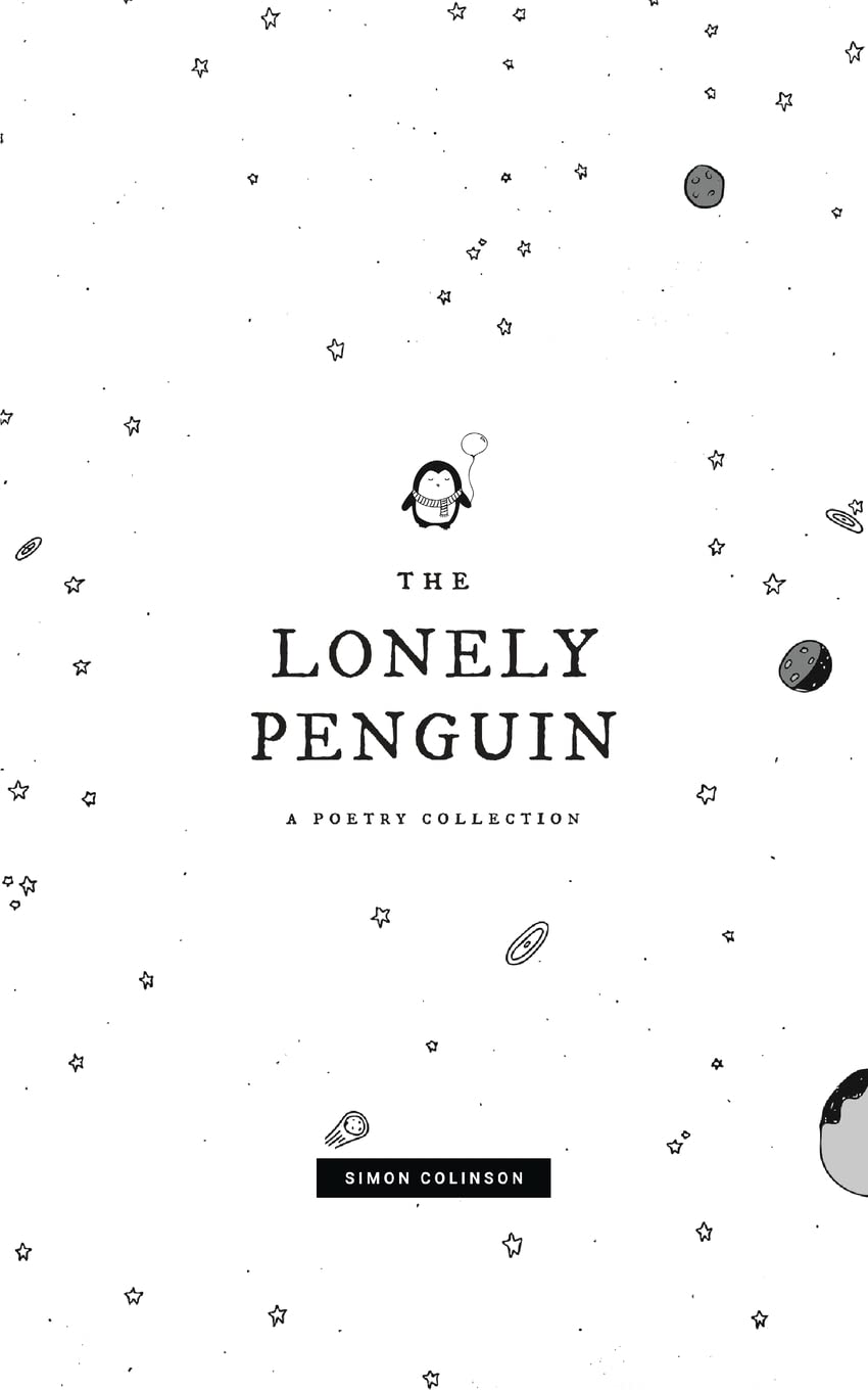 The Lonely Penguin: A Collection of Poetry by Simon Colinson