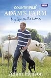 Countryfile: Adam's Farm: My Life on the Land - Adam Henson