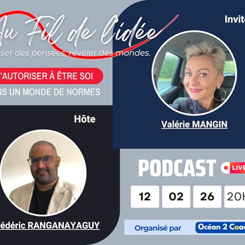 Podcast Au Fil de L'id&eacute;e #17 S&rsquo;autoriser &agrave; &ecirc;tre soi dans un monde de normes avec Val&eacute;rie MANGIN