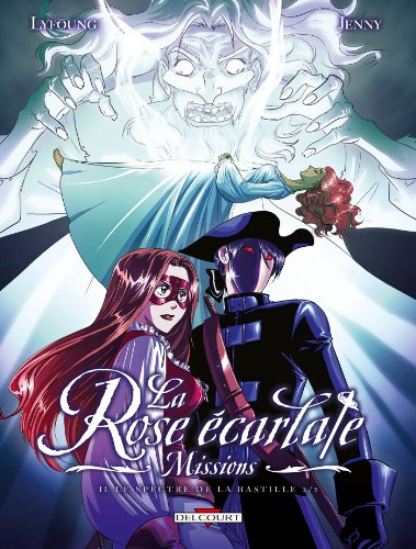 La Rose écarlate - Missions T02: Le spectre de la Bastille 2/2 La Rose écarlate - Missions T02: Le spectre de la Bastille 2/2