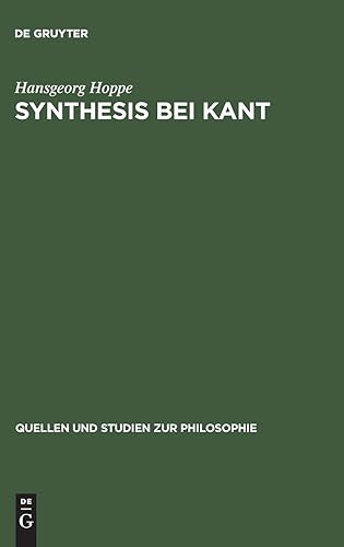 Synthesis bei Kant: Das Problem der Verbindung von Vorstellungen und ihrer Gegenstandsbeziehungen in der "Kritik der reinen Vernunft" (Quellen und Studien zur Philosophie, 19, Band 19)