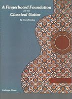 A Fingerboard Foundation for the Classical Guitar 0960591206 Book Cover