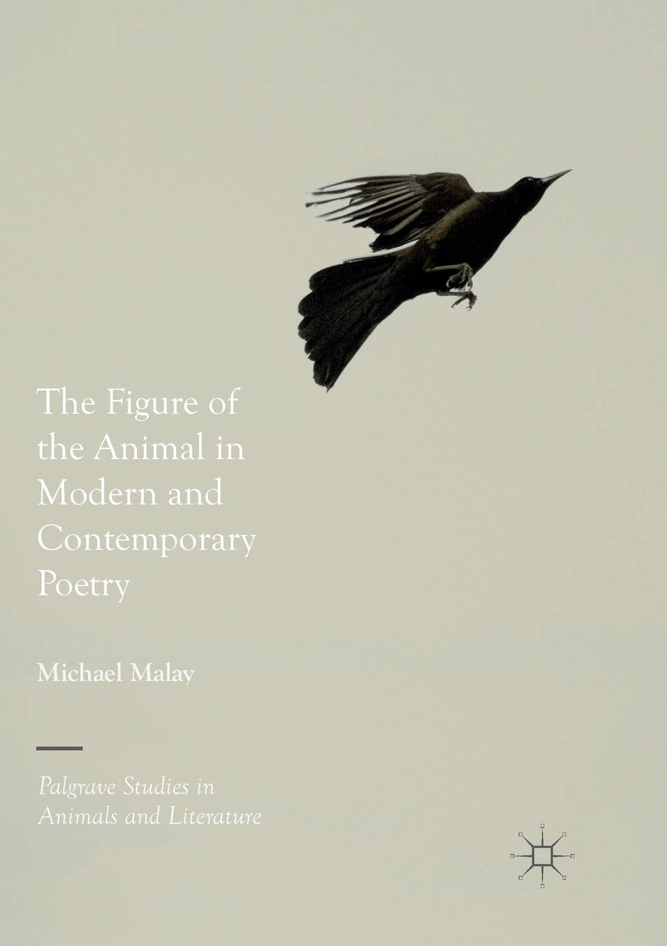 The Figure of the Animal in Modern and Contemporary Poetry (Palgrave Studies in Animals and Literature)