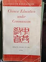 Chinese Education Under Communism. Classics in Education No. 7 B001C46RGY Book Cover