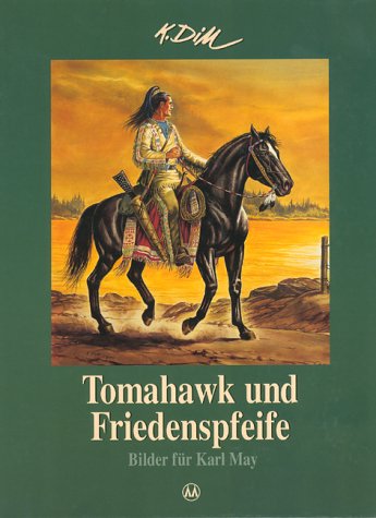 Preisvergleich Produktbild Tomahawk und Friedenspfeife. Bilder für Karl May