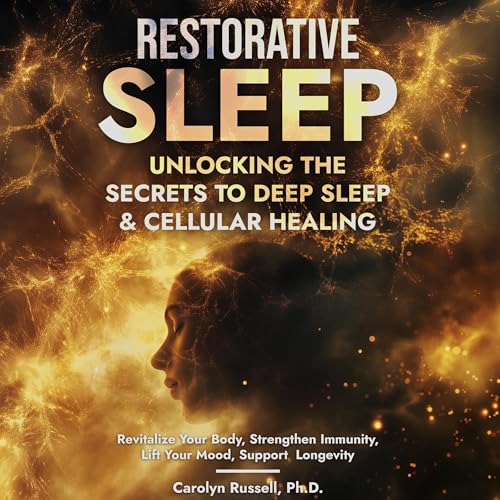 Restorative Sleep: Unlocking the Secrets to Deep Sleep &amp;amp; Cellular Healing by Carolyn Russell episode artwork