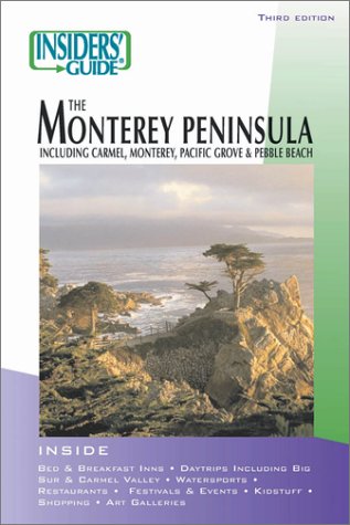 Insiders' Monterey Peninsula (INSIDERS' GUIDE TO THE MONTEREY PENINSULA)