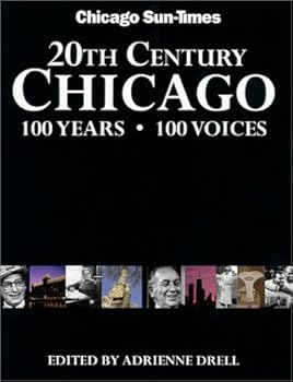 Hardcover 20th Century Chicago: 100 Years 100 Voices Book