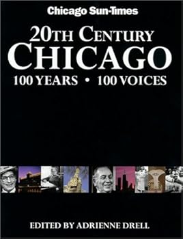 Hardcover 20th Century Chicago: 100 Years - 100 Voices Book