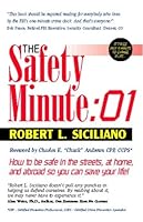 Safety Minute: 01 - How to be Safe in the Streets,at Home,and Abroad So You Can Save Your Life! 0964812622 Book Cover