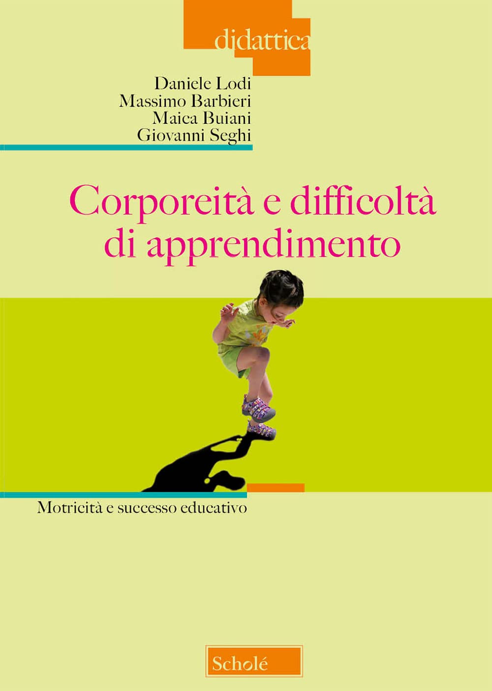 Corporeità E Difficoltà Di Apprendimento. Motricità E Successo Educativo - 4