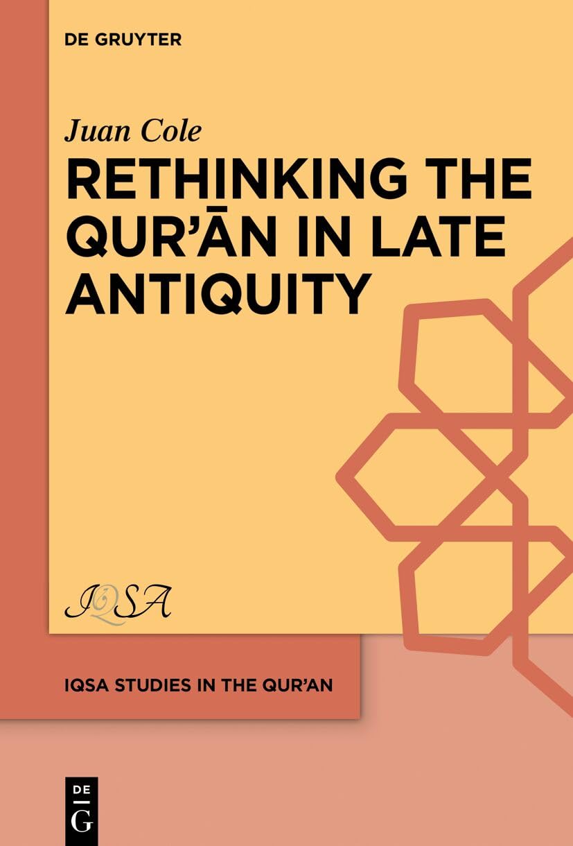 Rethinking the Qur’ān in Late Antiquity: 5 (IQSA Studies in the Qurʾan, 5)