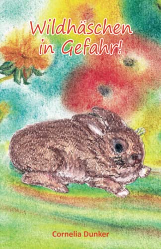 Wildhäschen in Gefahr (German Edition)