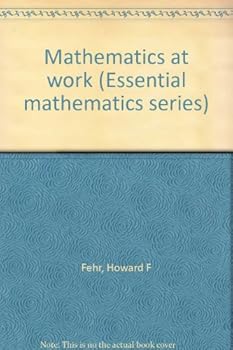 Mathematics at work (Essential mathematics series)