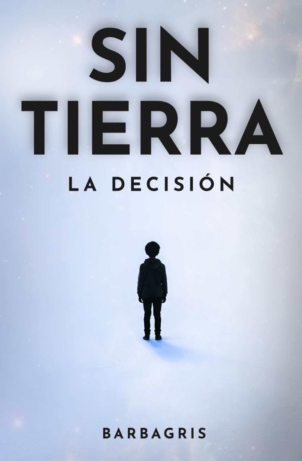 Sin Tierra: Libro I - La Decisión
