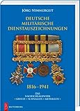  Deutsche militärische Dienstauszeichnungen 1816 – 1941: Das Nachschlagewerk. ✶ Kreuze ✶ Schnallen ✶ Medaillen ✶