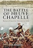  The Battle of Neuve Chapelle: Britain\'s Forgotten Offensive of 1915