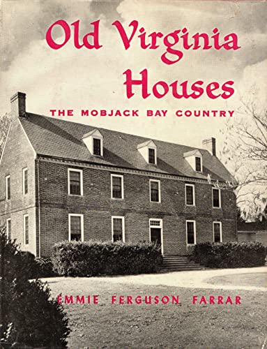 Old Virginia Houses; the Mobjack Bay Country 0803853645 Book Cover