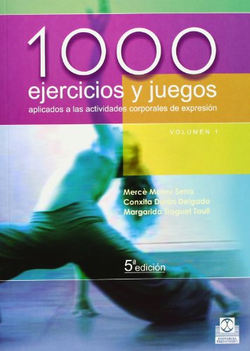 1000 Ejercicios y Juegos Aplicados a las Actividades (Deportes) 1000 Ejercicios y Juegos Aplicados a las Actividades (Deportes)