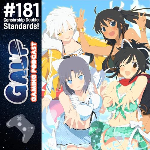 Censorship Double Standards! [GALP 181]