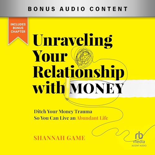 Unraveling Your Relationship with Money by Shannah Game episode artwork