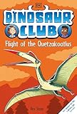 Dinosaur Club: Flight of the Quetzalcoatlus