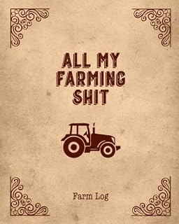 All My Farming Shit, Farm Log: Record Keeping Livestock Book, Equipment Maintenance Repair Income Expense Ledger Logbook Organizer