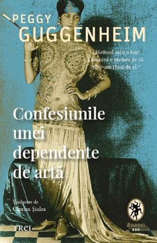 Confesiunile unei dependente de arta - Peggy Guggenheim