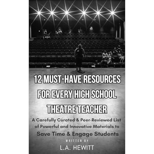 Audiobook: 12 Must-Have Resources for Every High School Theatre Teacher by L.A. Hewitt episode artwork