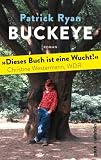 Buckeye: Roman | »Dieses Buch ist eine Wucht!« Christine Westermann, WDR (German Edition)