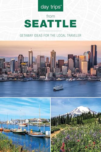 Day Trips® from Seattle: Getaway Ideas For The Local Traveler (Day Trips Series)