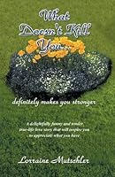 What Doesn't Kill You 1495896536 Book Cover