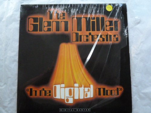 The Glenn Miller Orchestra In The Digital Mood