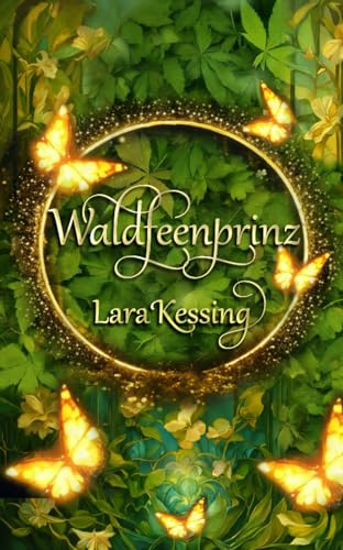 Waldfeenprinz: Märchenhafte Romantasy (Feenhöfe)