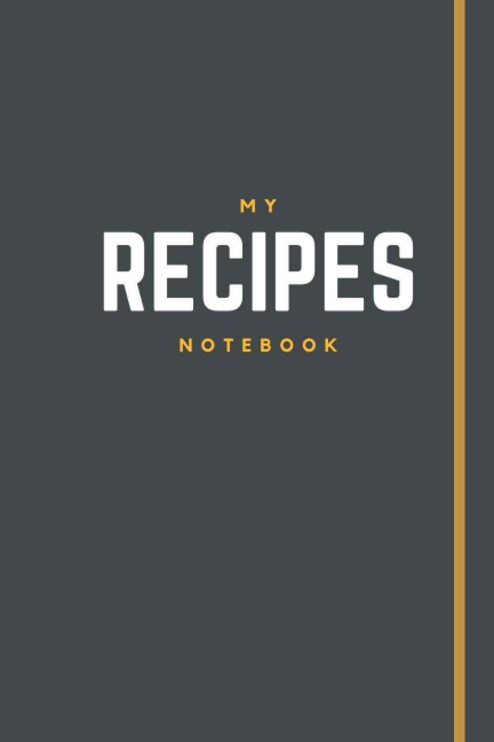 Recipes Journal: Notebook Planner Recepies. Cooking log book. Gift for cooks. A meal planner for the whole family.