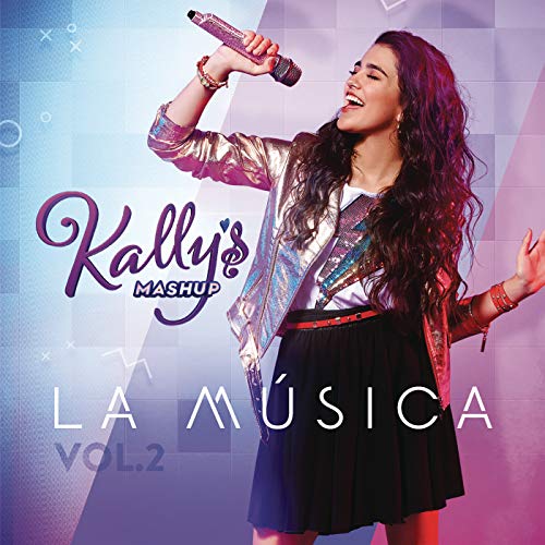 KALLY's Mashup: La Msica, Vol. 2 (Banda Sonora Original de la Serie de TV)