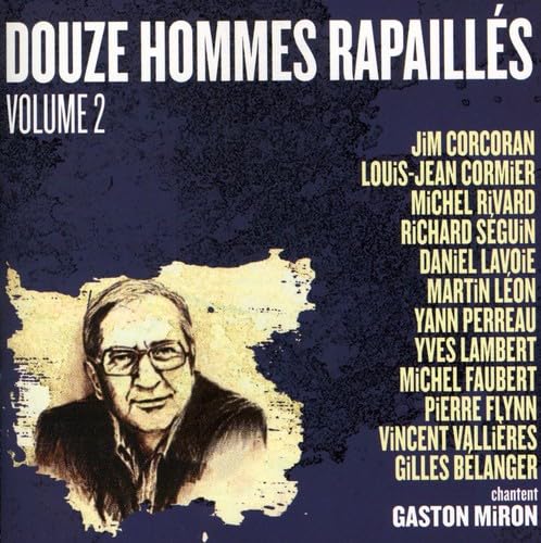 Vol. 2-12 Hommes Rapailles Chantent Gaston Miron [Audio CD] Various Artists and 12 Hommes Rapailles Chantent Gaston Miron