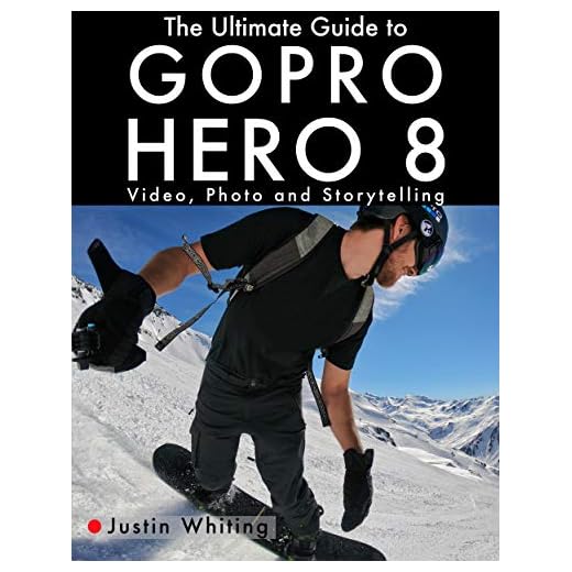 The Ultimate Guide to Gopro Hero 8: Video, Photo and Storytelling (English Edition)