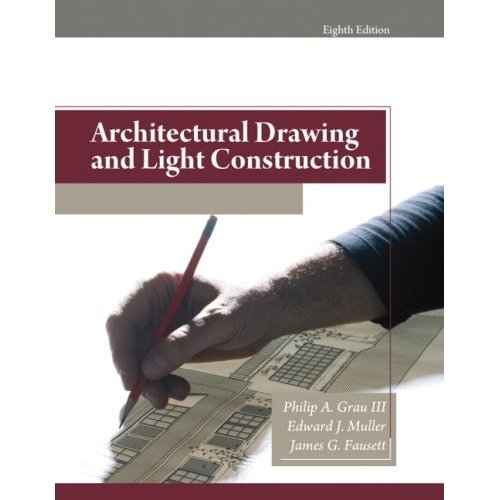 Architectural Drawing and Light Construction 8th Edition (Book Only