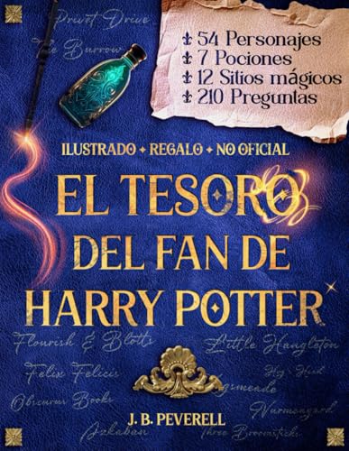 El Tesoro del Fan de Harry Potter: Libro Regalo Ilustrado No Oficial con Trivia, Pociones, Personajes y Secretos El Tesoro del Fan de Harry Potter: Libro Regalo Ilustrado No Oficial con Trivia, Pociones, Personajes y Secretos