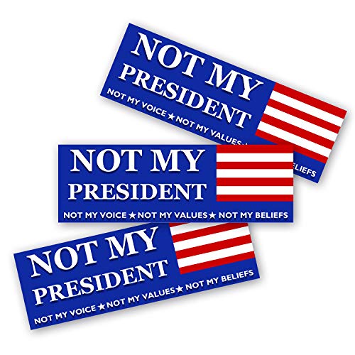 9x3 Not My President 3-Pack Bumper Sticker, 100% Waterproof Durable Quality, Not My Voice, Not My Values, Not My Belief Bumper Sticker.