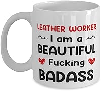 Vista 1 de Leather Worker Mug, I AM A BEAUTIFUL FUCKING BADASS, Novelty Unique Gift Ideas for Leather Worker, Coffee Mug Tea Cup White