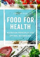 Food For Health: Nutrition Principles For Optimal Metabolism 3952578614 Book Cover