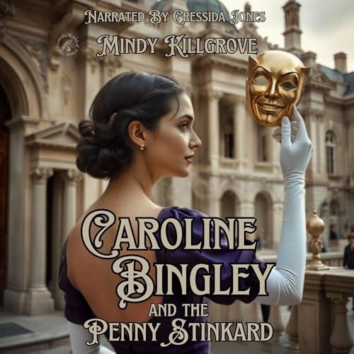 Caroline Bingley and the Penny Stinkard by Mindy Killgrove episode artwork