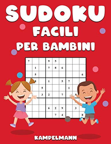 Sudoku Facili per Bambini: 200 Sudoku Facili con Soluzioni e Istruzioni – Large (Italian Edition)