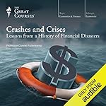Cover of Crashes and Crises: Lessons from a History of Financial Disasters