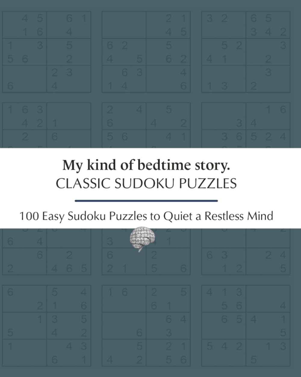 Classic Sudoku Puzzles, My Kind of Bedtime Story: Easy Sudoku Puzzles to Quiet a Restless Mind/ 8 x 10, 205 pages / 100 Puzzles / Solution and Progress Tracker Included