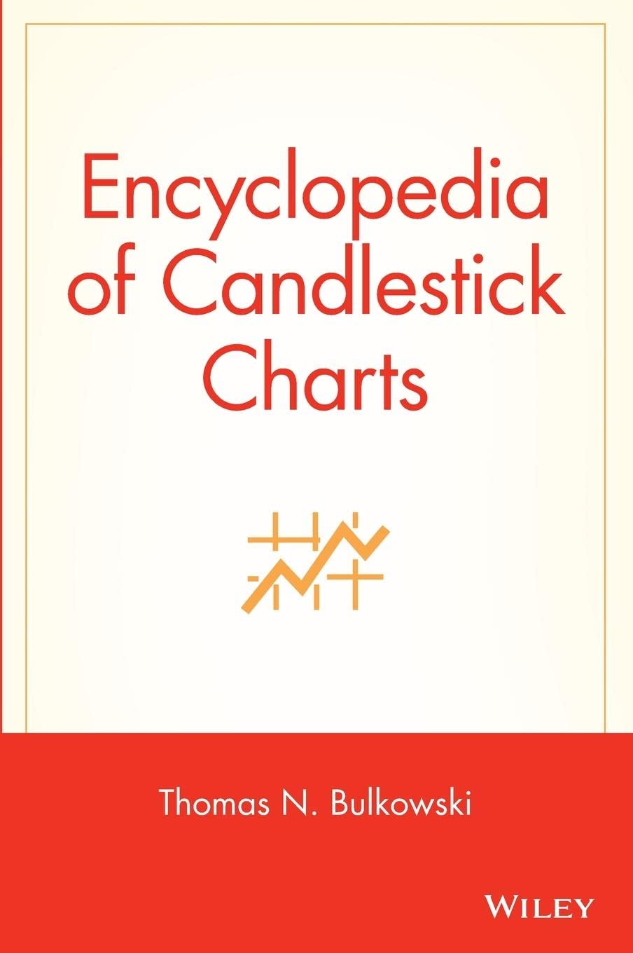 Encyclopedia of Candlestick Charts by Thomas N. Bulkowski HARDBACK 9780470182017