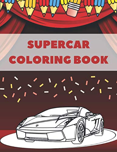 Supercar Coloring Book: Luxury Cars Collection Children Expensive Cool Cars Illustrations